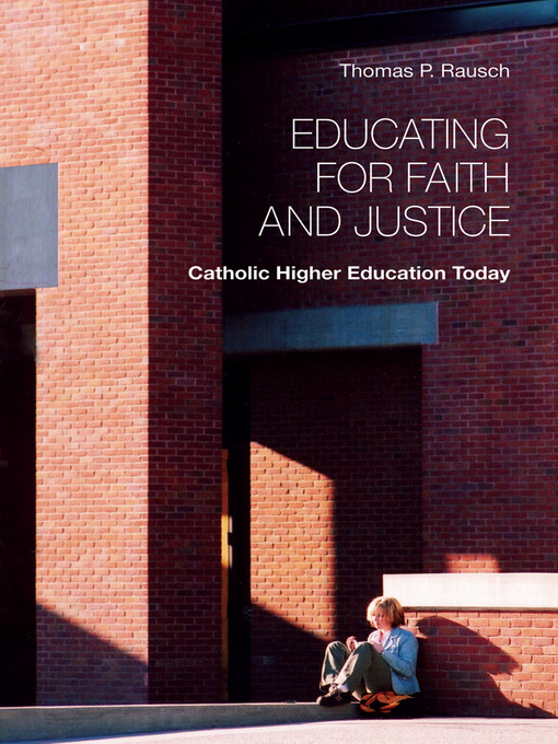 Title details for Educating for Faith and Justice by Thomas  P. Rausch - Available